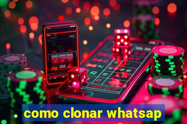 como clonar whatsap